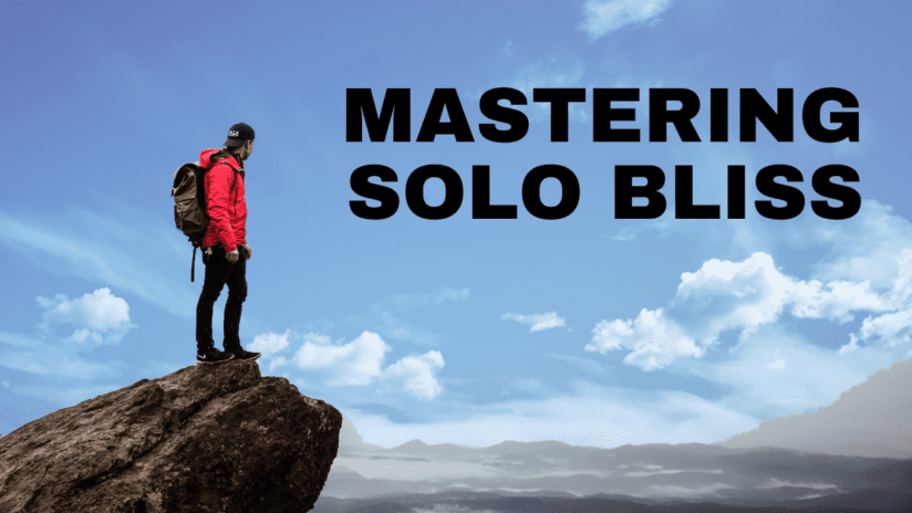 Mastering Solo Bliss